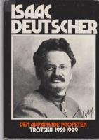 Den v&auml;pnade Profeten 1879-1921,Den avv&auml;pnade profeten 1921-1929. Den f&ouml;rvisade profeten : Trotskij 1929-1940