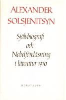 Sj&auml;lvbiografi och Nobelf&ouml;rel&auml;sning i litteratur 1970