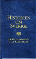 Historien om Sverige. Fr&aring;n islossning till kungarike