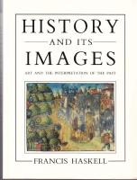 History and its Images. Art and the interpretation of the past.