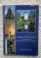 Kyrkor i &Ouml;rebro l&auml;n : en v&auml;gledning till Svenska kyrkans kyrkobyggnader
