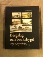 Bergslag och bruksbygd : socknarna Fellingsbro, Lindes, Näsby, Ramsberg och staden Lindesberg