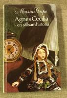 Agnes Cecilia - en sällsam historia