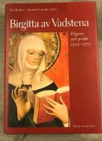 Birgitta av Vadstena: pilgrim och profet 1303-1373 : en jubileumsbok
