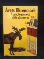 &Auml;lgar, fonder och r&ouml;da n&auml;ckrosor : [&aring;rets Ehrenmark]