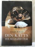 Din katts hemligheter : boken din katt skulle vilja att du l&auml;ste