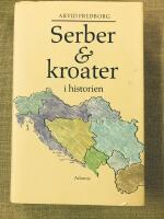 Serber & kroater i historien : fr&aring;n 800-talet till v&aring;ra dagar