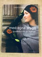 Med egna stygn - brodera fritt ur hj&auml;rtat