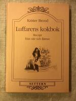 Luffarens kokbok : recept fr&aring;n n&auml;r och fj&auml;rran