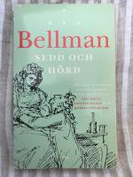 Bellman sedd och h&ouml;rd : portr&auml;tt, dokument och vittnesb&ouml;rd