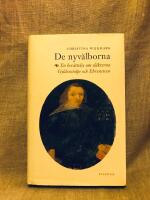 De nyv&auml;lborna : En ber&auml;ttelse om sl&auml;kterna Gyldenstolpe och Ehrensteen