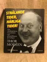 Str&aring;lande tider, h&auml;rliga tider! : biografi om sk&aring;despelaren, revyartisten och pilsnerfilmens portalfigur Thor Mod&eacute;