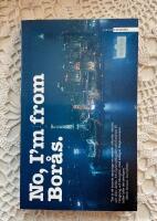 No, I'm from Bor&aring;s