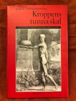 Kroppens tunna skal : sex ess&auml;er om kropp, historia och kultur
