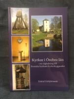 Kyrkor i &Ouml;rebro l&auml;n : en v&auml;gledning till Svenska kyrkans kyrkobyggnader