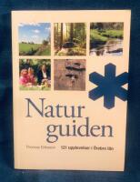 Naturguiden : 121 upplevelser i &Ouml;rebro l&auml;n