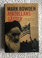 Ayatollans g&auml;ster : Gisslandramat i Teheran 1979