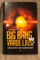 Big bang eller varde ljus? : skapelsemyten som pseudovetenskap