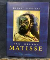 Den ok&auml;nde Matisse : &aring;ren 1869-1908
