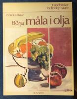 B&ouml;rja m&aring;la i olja