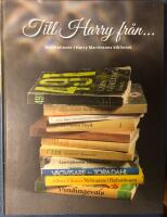 Till Harry fr&aring;n... : dedikationer i Harry Martinsons bibliotek