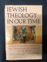 Jewish theology in our time - a new generation explores the foundations and future of Jewish belief