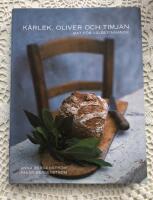 K&auml;rlek, oliver och timjan : mat f&ouml;r v&auml;lbefinnande