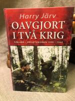 Oavgjort i tv&aring; krig : Finland - Sovjetunionen 1939-1944