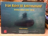 Fr&aring;n Hajen till S&ouml;dermanland : svenska ub&aring;tar under 100 &aring;r