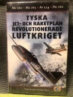 Tyska jet- och raketplan revolutionerade luftkriget : Me 262, Me 163, Ar 234 och He 162