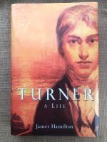 Turner - a life