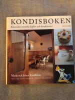 Kondisboken : klassiska svenska kaf&eacute;er och konditorier