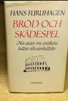 Br&ouml;d och sk&aring;despel : nio ess&auml;er om antikens kultur och samh&auml;llsliv