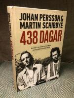 438 dagar : v&aring;r ber&auml;ttelse om storpolitik, v&auml;nskap och tiden som diktaturens f&aring;ngar