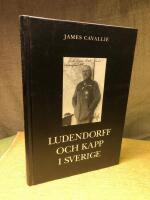 Ludendorff och Kapp i Sverige : ur tv&aring; f&ouml;rlorares liv