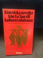Kinesiska noveller fr&aring;n Lu Xun till kulturrevolutionen