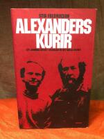 Alexanders kurir : ett journalistliv i skuggan av det kalla kriget