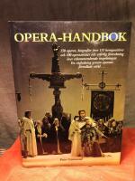 Opera-handbok : [550 operor, biografier &ouml;ver 155 komposit&ouml;rer och 100 operaartister och utf&ouml;rlig f&ouml;rteckning &ouml;ver rekommenderade inspelningar]