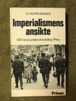 Imperialismens ansikte : 400 &aring;r av underutveckling i Peru