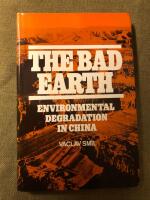 The Bad Earth Environmental degradation in China