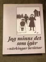 Jag minns det som ig&aring;r - n&auml;rkingar ber&auml;ttar