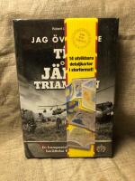 Jag &ouml;verlevde T&ecirc;t och J&auml;rntriangeln : en kompanichefs skakande ber&auml;ttelse fr&aring;n Vietnam