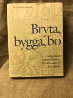Bryta bygga bo Svensk historia underifr&aring;n