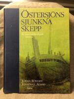 &Ouml;stersj&ouml;ns sjunkna skepp - [en marinarkeologisk tidsresa]