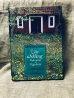 V&aring;r&auml;lskling, valeriana och v&auml;gv&aring;rda - vilda v&auml;xter i m&auml;nniskans n&auml;rhet