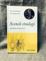 Svensk etnologi - fr&aring;n forntidstolkning till samtidsforskning