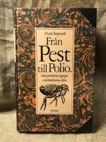 Fr&aring;n pest till polio - hur farsoterna ingripit i m&auml;nniskornas &ouml;den