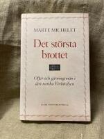 Det st&ouml;rsta brottet - offer och g&auml;rningsm&auml;n i den norska f&ouml;rintelsen