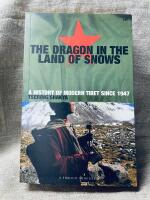 Dragon In The Land Of Snows A history of modern Tibet