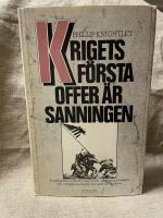 Krigets f&ouml;rsta offer &auml;r sanningen - krigskorrespondenten som hj&auml;lte, propagandamakare och mytskapare fr&aring;n Krimkriget till Vietnam
